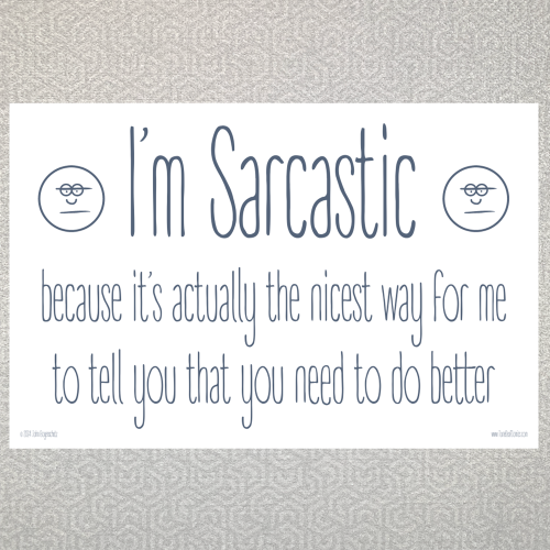 I’m Sarcastic