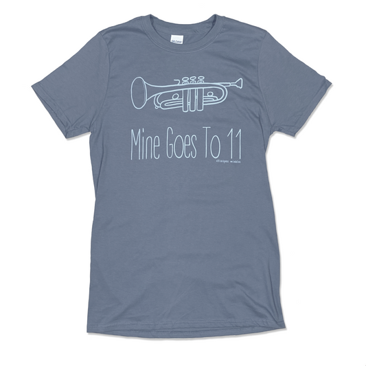 Mine Goes to 11 Shirt (Trumpet)