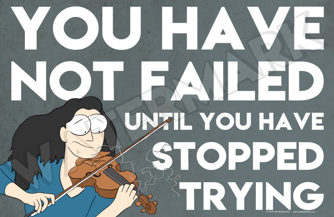 You Have Not Failed Until You Have Stopped Trying