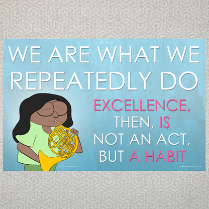 Excellence is a Habit