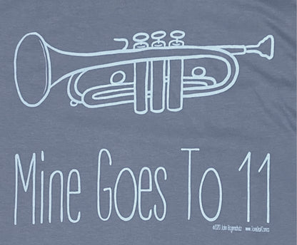 Mine Goes to 11 Shirt (Trumpet)