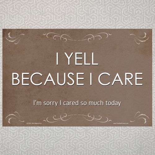 I Yell Because I Care