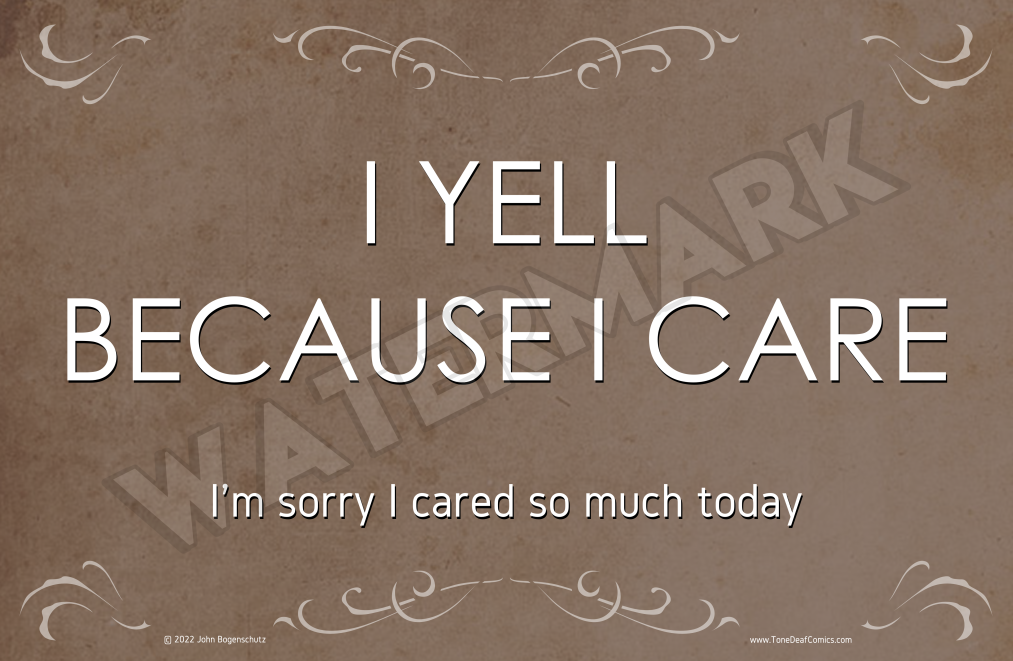 I Yell Because I Care