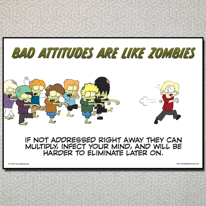 Bad Attitudes Are Like Zombies